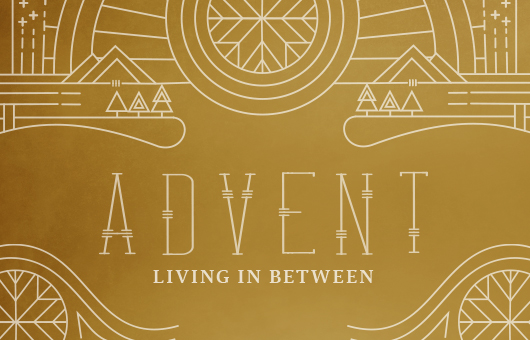 Advent: Living in Between